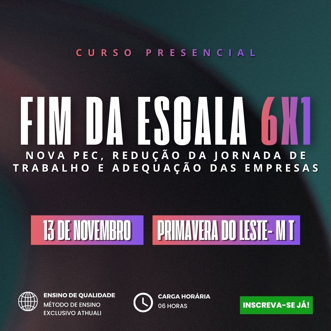 FIM DA ESCALA 6X1 - PRIMAVERA DO LESTE MT - NOVEMBRO 2026