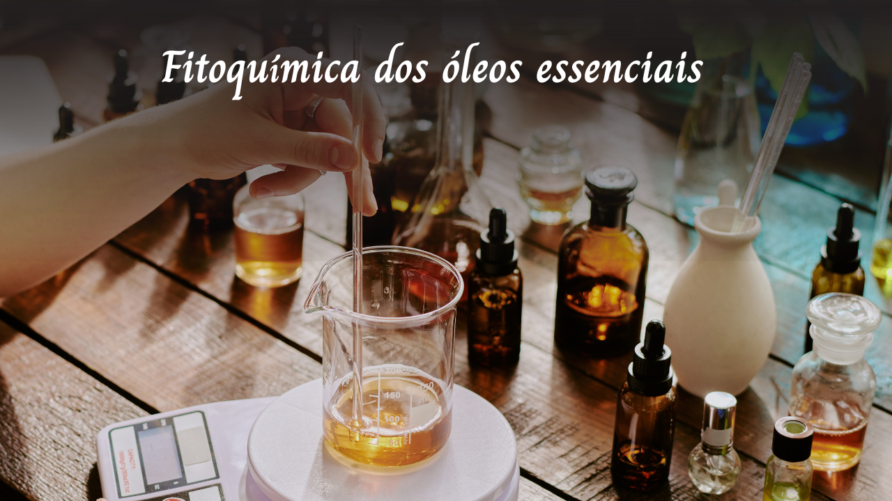 Fitoquímica dos óleos essenciais