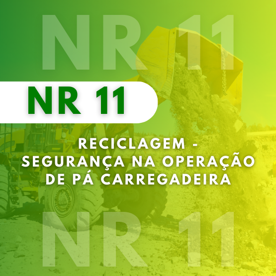 Reciclagem - NR 11 - Segurança na Operação de Pá Carregadeira