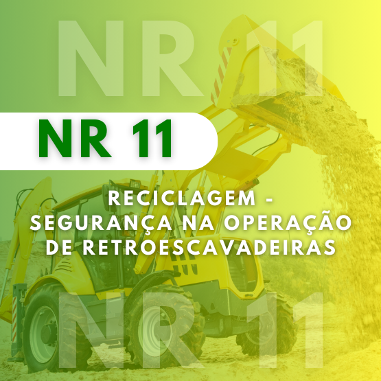 Reciclagem - NR 11 - Segurança na Operação de Retroescavadeira