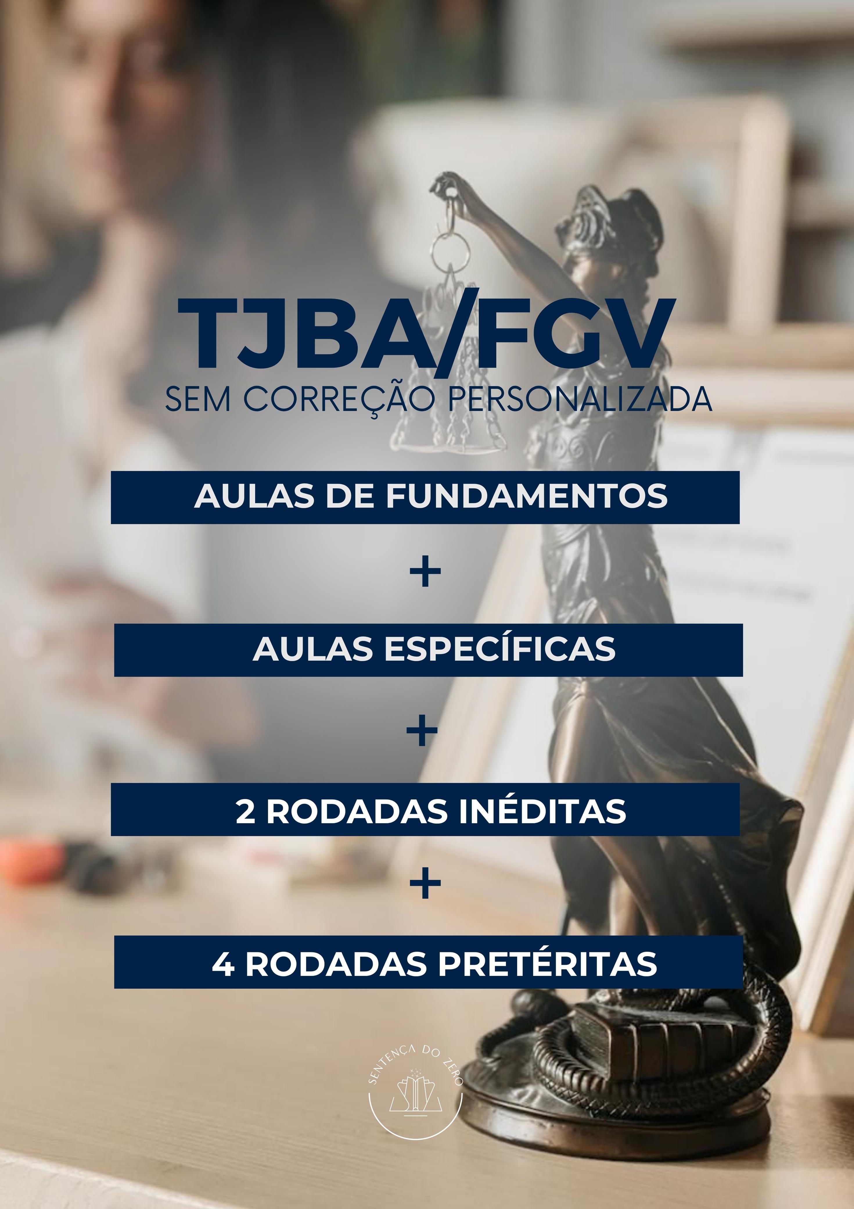 SEGUNDA FASE TJBA/FGV 2026 - AULAS DE FUNDAMENTOS + AULAS ESPECÍFICAS: SEM CORREÇÃO PERSONALIZADA